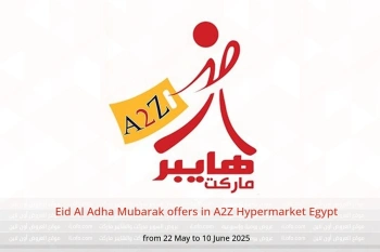 Eid Al Adha Mubarak offers in A2Z Hypermarket Egypt from 22 May to 10 June