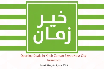 Opening Deals in Kheir Zaman  Nasr City  from 23 May to 1 June