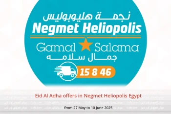Eid Al Adha offers in Negmet Heliopolis Egypt from 27 May to 10 June