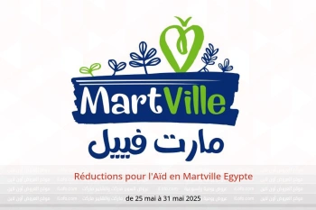 Réductions pour l'Aïd en Martville Egypte de 25 à 31 mai