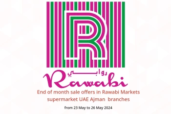 End of month sale offers in Rawabi Markets supermarket Ajman  from 23 to 26 May