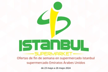 Ofertas de fin de semana en supermercado Istanbul supermercado Emiratos Árabes Unidos de 23 a 26 mayo