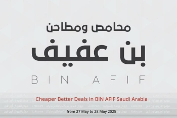 Cheaper Better Deals in BIN AFIF Saudi Arabia from 27 to 28 May