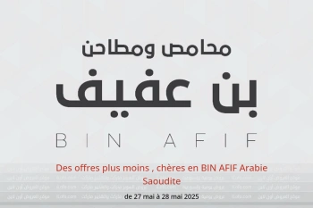 Des offres plus moins , chères en BIN AFIF Arabie Saoudite de 27 à 28 mai