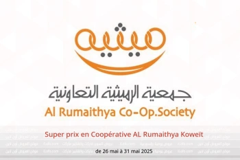 Super prix en Coopérative AL Rumaithya Koweït de 26 à 31 mai