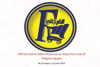 Ofertas Eid Al Adha Mubarak en Hipermercado El Fergany Egipto de 25 mayo a 15 junio