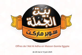 Offres de l'Aïd Al Adha en Maison Gomla Egypte de 28 mai à 13 juin