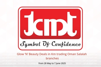 Glow ‘N’ Beauty Deals in Km trading Salalah from 28 May to 7 June