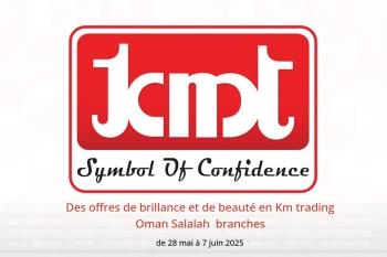 Des offres de brillance et de beauté en Km trading Salalah de 28 mai à 7 juin
