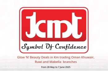 Glow ‘N’ Beauty Deals in Km trading Khuwair, Ruwi and Mabella from 28 May to 7 June