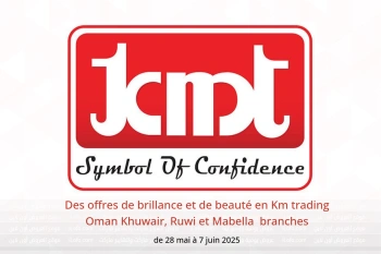 Des offres de brillance et de beauté en Km trading Khuwair, Ruwi et Mabella de 28 mai à 7 juin