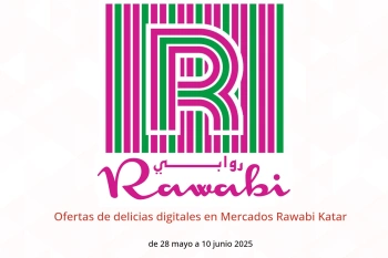 Ofertas de delicias digitales en Mercados Rawabi Katar de 28 mayo a 10 junio
