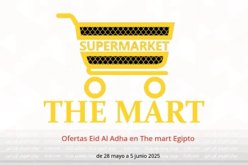 Ofertas Eid Al Adha en The mart Egipto de 28 mayo a 5 junio