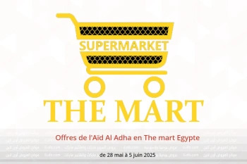 Offres de l'Aïd Al Adha en The mart Egypte de 28 mai à 5 juin