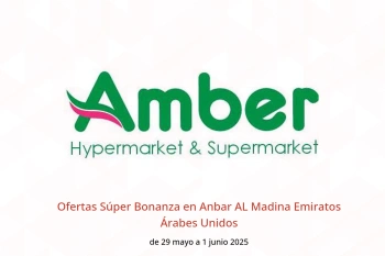 Ofertas Súper Bonanza en Anbar AL Madina Emiratos Árabes Unidos de 29 mayo a 1 junio