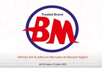 Ofertas Eid Al Adha en Mercado de Bassem Egipto de 29 mayo a 15 junio