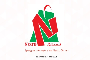 épargne ménagère en Nesto Oman de 29 à 31 mai