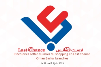 Découvrez l'offre du mois du shopping en Last Chance  Barka  de 28 mai à 2 juin