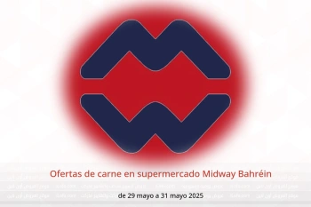 Ofertas de carne en supermercado Midway Bahréin de 29 a 31 mayo