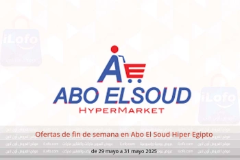 Ofertas de fin de semana en Abo El Soud Hiper Egipto de 29 a 31 mayo