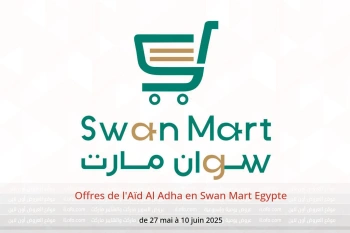 Offres de l'Aïd Al Adha en Swan Mart Egypte de 27 mai à 10 juin