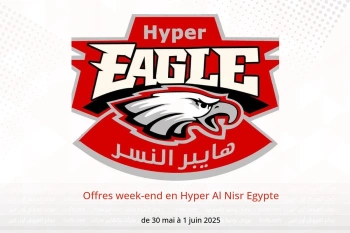 Offres week-end en Hyper Al Nisr Egypte de 30 mai à 1 juin
