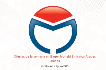 Ofertas de la semana en Baqer Mohebi Emiratos Árabes Unidos de 30 mayo a 5 junio