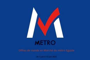 Offres de viande en Marché du métro Egypte de 1 à 15 juin