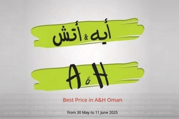 Best Price in A&H Oman from 30 May to 11 June