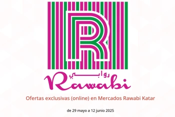 Ofertas exclusivas (online) en Mercados Rawabi Katar de 29 mayo a 12 junio