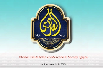 Ofertas Eid Al Adha en Mercado El Sorady Egipto de 1 a 4 junio