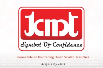 bonne fête en Km trading Salalah de 1 à 10 juin