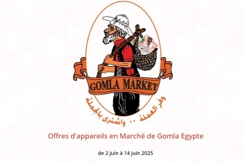 Offres d'appareils en Marché de Gomla Egypte de 2 à 14 juin