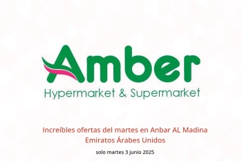 Increíbles ofertas del martes en Anbar AL Madina Emiratos Árabes Unidos solo martes 3 junio