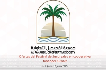 Ofertas del Festival de Sucursales en cooperativa fahaheel Kuwait de 2 a 8 junio