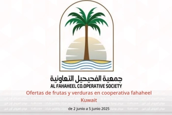 Ofertas de frutas y verduras en cooperativa fahaheel Kuwait de 2 a 5 junio