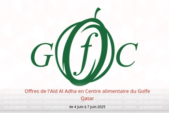 Offres de l'Aïd Al Adha en Centre alimentaire du Golfe Qatar de 4 à 7 juin