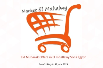 Eid Mubarak Offers in El mhallawy Sons Egypt from 31 May to 12 June