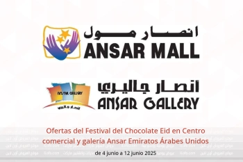 Ofertas del Festival del Chocolate Eid en Centro comercial y galería Ansar Emiratos Árabes Unidos de 4 a 12 junio