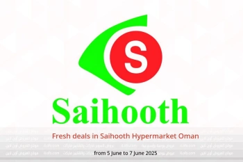 Fresh deals in Saihooth Hypermarket Oman from 5 to 7 June
