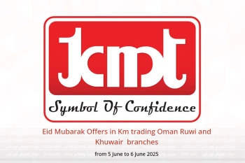 Eid Mubarak Offers in Km trading Ruwi and Khuwair from 5 to 6 June