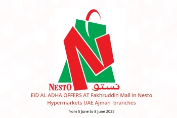 EID AL ADHA OFFERS AT Fakhruddin Mall in Nesto Hypermarkets Ajman from 5 to 8 June