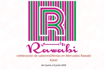 celebración de saboresOfertas en Mercados Rawabi Katar de 4 a 8 junio