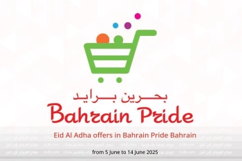 Eid Al Adha offers in Bahrain Pride Bahrain from 5 to 14 June