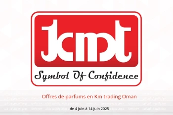 Offres de parfums en Km trading Oman de 4 à 14 juin