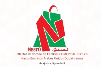 Ofertas de verano en CENTRO COMERCIAL REEF en Nesto  Dubai  de 9 a 11 junio