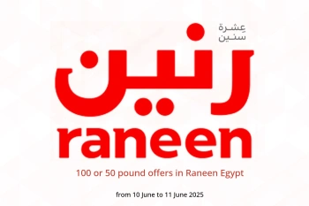 100 or 50 pound offers in Raneen Egypt from 10 to 11 June