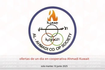 ofertas de un dia en cooperativa Ahmadi Kuwait solo martes 10 junio