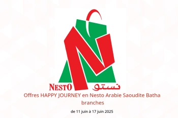 Offres HAPPY JOURNEY en Nesto  Batha  de 11 à 17 juin