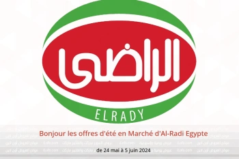 Bonjour les offres d'été en Marché d'Al-Radi Egypte de 24 mai à 5 juin